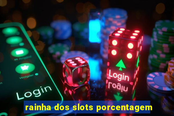 rainha dos slots porcentagem